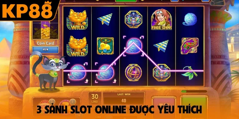 3 sảnh slot online được yêu thích