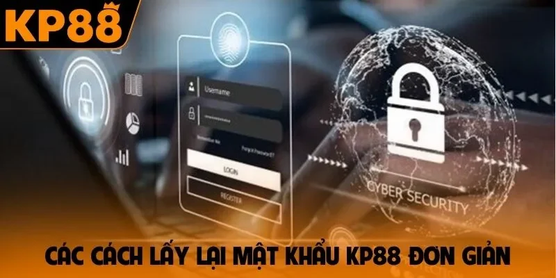 Các cách lấy lại mật khẩu KP88 đơn giản