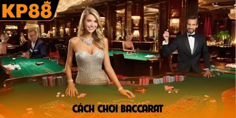 Cách chơi baccarat