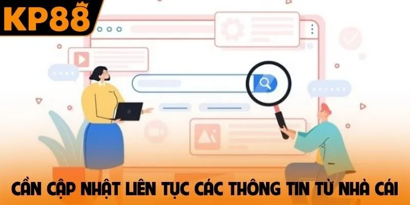 Cần cập nhật liên tục các thông tin từ nhà cái