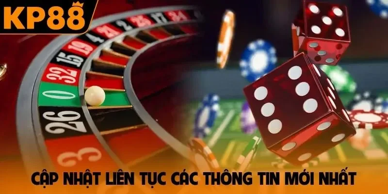 Cập nhật liên tục các thông tin mới nhất