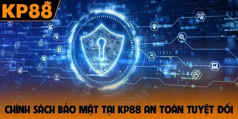 Chính sách bảo mật tại KP88 an toàn tuyệt đối