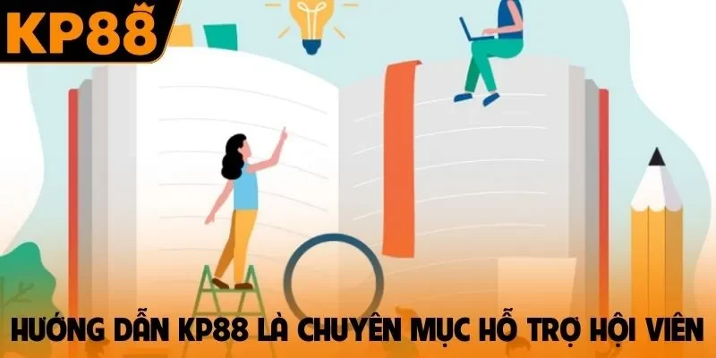 Hướng dẫn KP88 là chuyên mục hỗ trợ hội viên