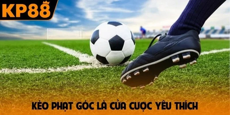 Kèo phạt góc là cửa cược yêu thích của nhiều người
