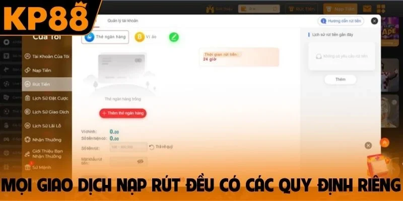 Mọi giao dịch nạp rút đều có các quy định riêng