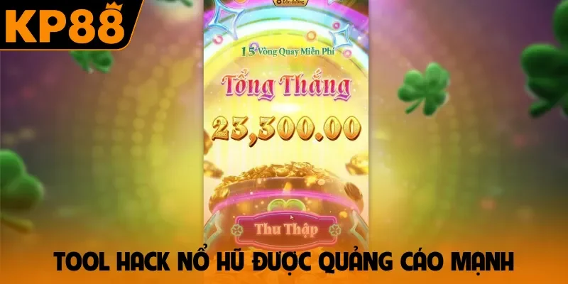 Tool hack nổ hũ được quảng cáo mạnh